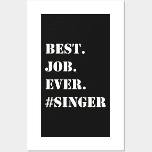 WHITE BEST JOB EVER #SINGER Posters and Art